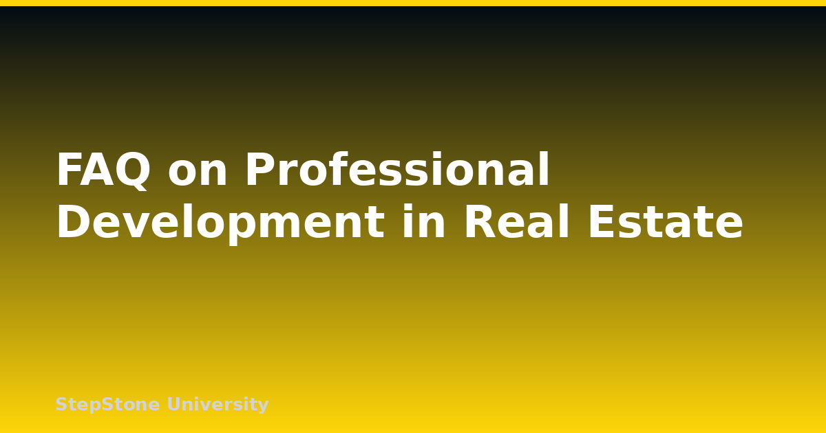 FAQ on Professional Development in Real Estate